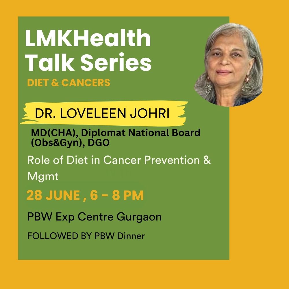 Learn About Diet and Cancer: LMKHealth Talk Series with Dr. Loveleen Johri